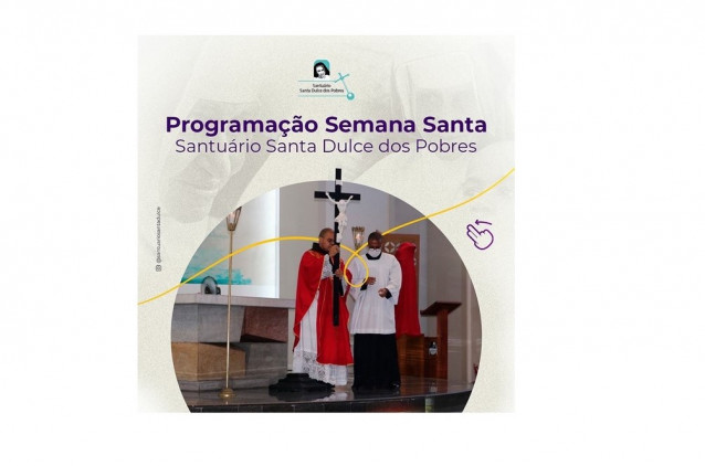 Santuário Santa Dulce dos Pobres terá programação especial na Semana Santa