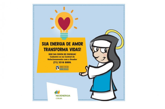 Doe na conta de energia e ajude as Obras Sociais Irmã Dulce Doe na conta de energia e ajude as Obras Sociais Irmã Dulce