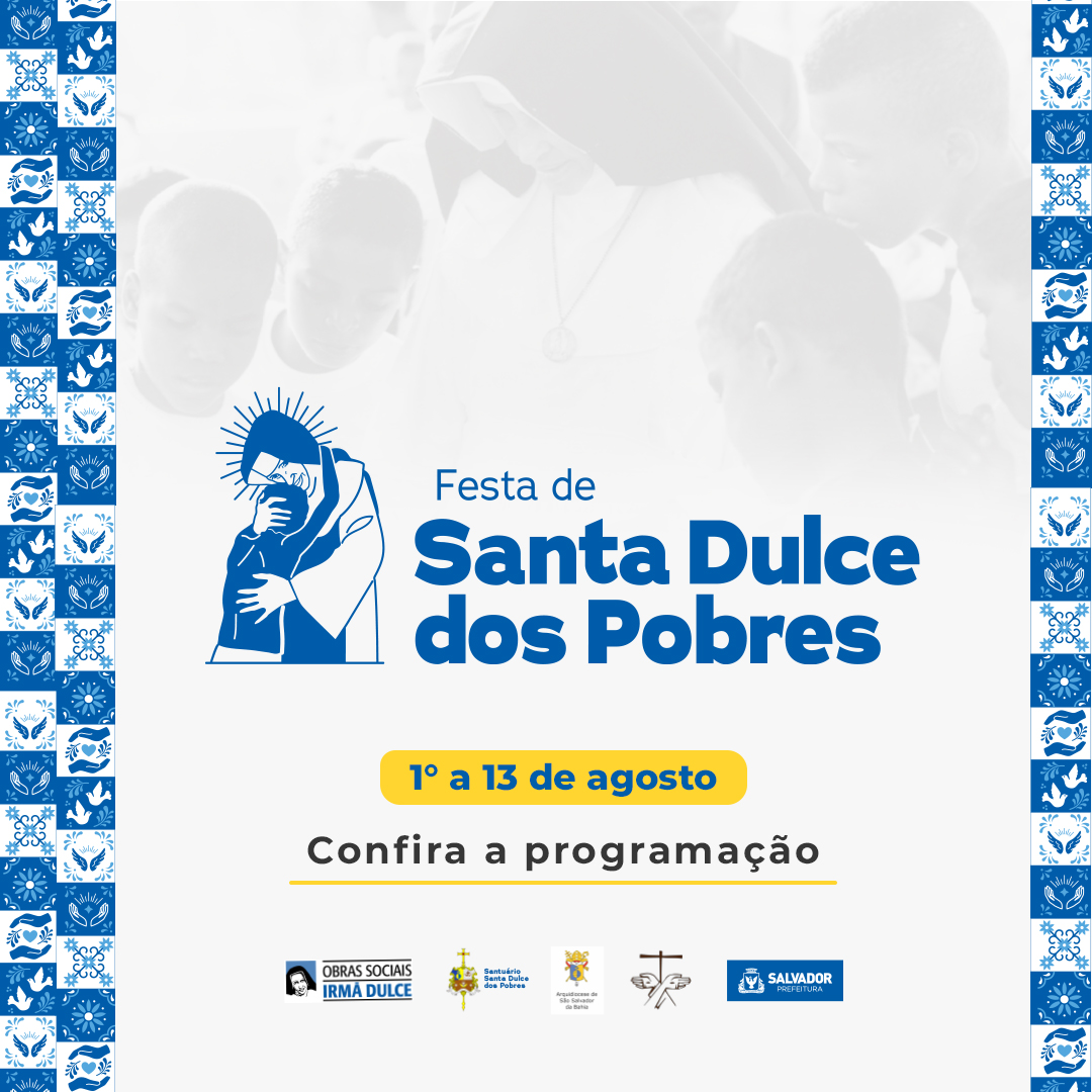 Missa campal, shows, peça teatral e procissões estarão entre as homenagens da festa dedicada a Santa Dulce dos Pobres