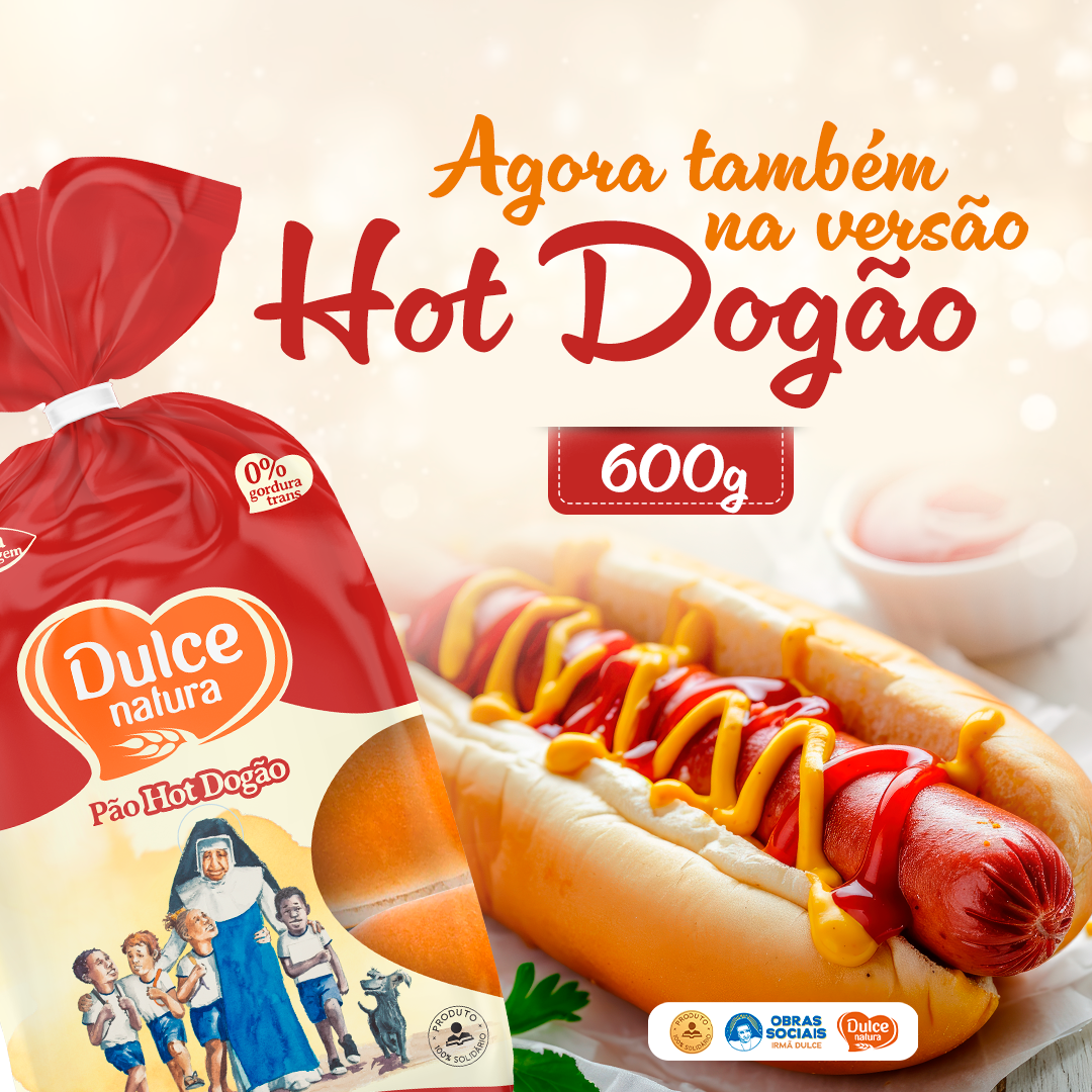 Chegou o Pão Hot Dogão Dulce Natura!